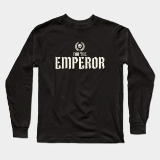 For The Emperor Long Sleeve T-Shirt